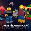 Jakub Děkan - Co bejvávalo, už není (feat. Pokáč)