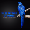 Wilde Rhythms of Animals: 50 Tracks, Amazing Sounds to Create Your Private Jungle at Home, Zen Spa & Deep Relaxation - Zen Soothing Sounds of Nature