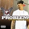 Whereva U Like - Problem lyrics