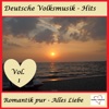 Deutsche Volksmusik-Hits: Romantik pur - Alles Liebe, Vol. 1