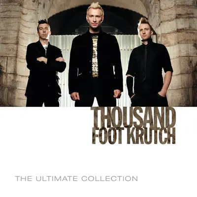 The Ultimate Collection - Thousand Foot Krutch