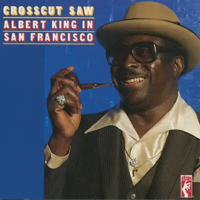 Crosscut Saw: Albert King In San Francisco (Reissue) - Albert King