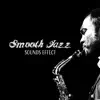 Smooth Jazz Sounds Effect: Soft Jazz Mood & Relaxing Lounge Music, Pleasure Sounds for Soul & Mind, Best Melodies for Autumn Evening album lyrics, reviews, download