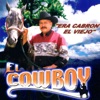 El Cowboy - Era Cabrón el Viejo