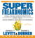 Steven D. Levitt & Stephen J. Dubner - SuperFreakonomics