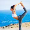 Yoga Cool Down: 120 Min Session, Relaxation, Stretching, Inner Harmony & Meditation album lyrics, reviews, download