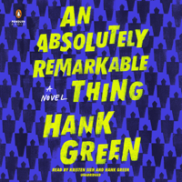 Hank Green - An Absolutely Remarkable Thing: A Novel (Unabridged) artwork