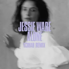 Alone (R3hab Remix) - Single by Jessie Ware album reviews, ratings, credits