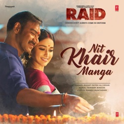 Jeet Gannguli & Rahat Fateh Ali Khan - Nit Khair Manga (From "Raid")