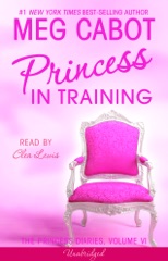 The Princess Diaries, Volume VI: Princess in Training (Unabridged)