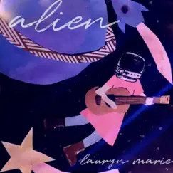 Alien - EP by Lauryn Marie album reviews, ratings, credits