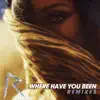 Where Have You Been? (Remixes) album lyrics, reviews, download