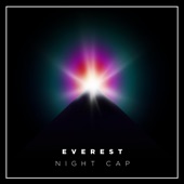Night Cap - Everest