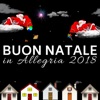 Buon Natale in Allegria 2018 - Belle Canzoni di Natale Rilassanti per Tutta la Famiglia