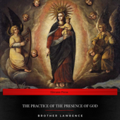 The Practice of the Presence of God - Brother Lawrence Cover Art