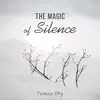 The Magic of Silence (Sleep, Piano Music to Help You Relax) album lyrics, reviews, download