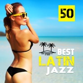 Best Latin Jazz: 50 Bossa Nova Beats, Summer Sensual Nights del Mar, Smooth Sax & Piano Café artwork