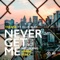Never Get Me (feat. Ellis Ruff) - Yreane lyrics