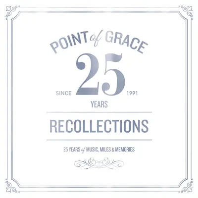 Our Recollections: Limited Edition 25th Anniversary Collection - Point of Grace