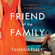 Tasmina Perry - Friend of the Family (Unabridged)