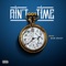 Ain't Got Time - BGN Grady lyrics