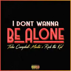 Don't Wanna Be Alone (feat. Rich The Kid) - Single by Tisha Campbell Martin album reviews, ratings, credits