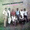 Grupo Manguaré (Remasterizado)