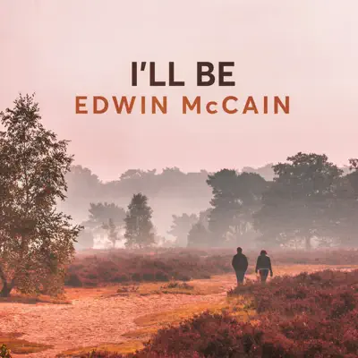 I'll Be - Edwin McCain