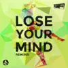 Lose Your Mind (Remixes) - Single album lyrics, reviews, download