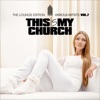 This Is My Church, Vol. 7 (The Lounge Edition)