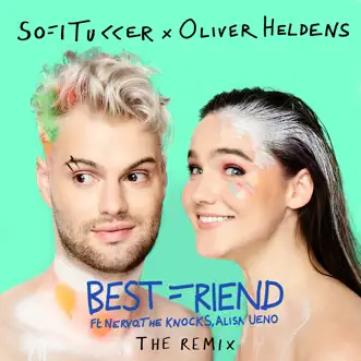 Best Friend (feat. NERVO, The Knocks & Alisa Ueno) [Remix] by Sofi Tukker & Oliver Heldens song reviws