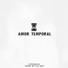 Amor Temporal - Single album lyrics, reviews, download