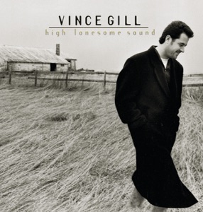 Vince Gill - High Lonesome Sound - Line Dance Music