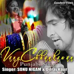 Vang Chhankawan (feat. Mela) [Punjabi Song] - Single - Sonu Nigam