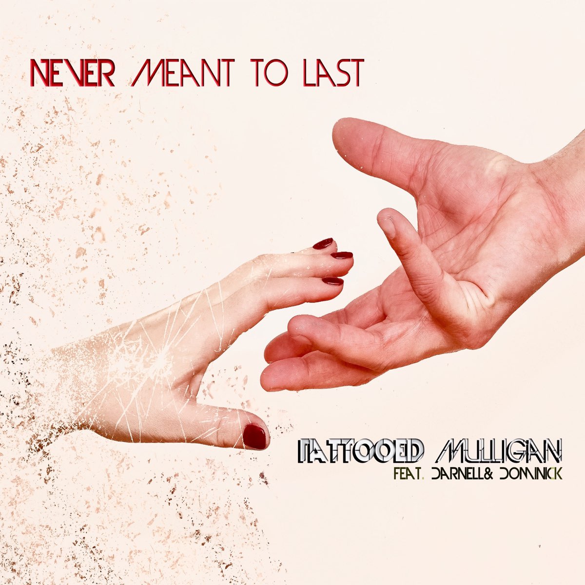 Last feat. Never meant. Meant. Never meant to belong.