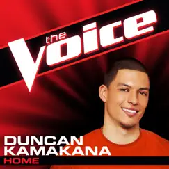 Home (The Voice Performance) - Single by Duncan Kamakana album reviews, ratings, credits