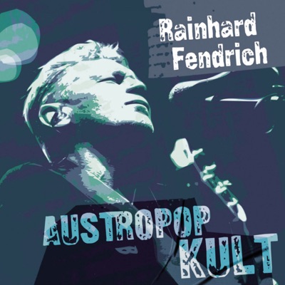 Austropop Kult - Rainhard Fendrich