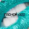 Stream & download French Kiss - Single