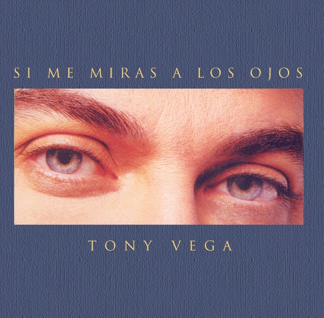 Tony Vega Si Me Miras a los Ojos Album Cover