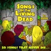 Songs of the Living Dead
