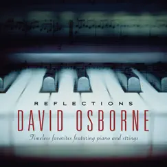 Reflections: Timeless Favorites Featuring Piano and Strings by David Osborne album reviews, ratings, credits