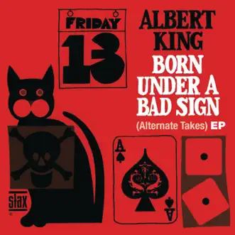 Born Under a Bad Sign (Alternate Takes) EP by Albert King album reviews, ratings, credits