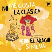 No Me Gusta la Clásica,  Pero el Adagio Si Me Va ! artwork