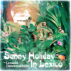 Sunny Holiday In Lexico - Lexsoul Dancemachine