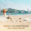Música de Meditação para Energia Positiva: Meditação e Relaxamento, Ajuda Espiritual album lyrics, reviews, download
