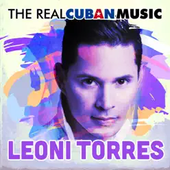 The Real Cuban Music (Remasterizado) - Leoni Torres