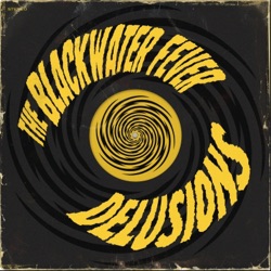 The Blackwater Fever - Tell Me Now