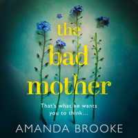 Amanda Brooke - The Bad Mother artwork