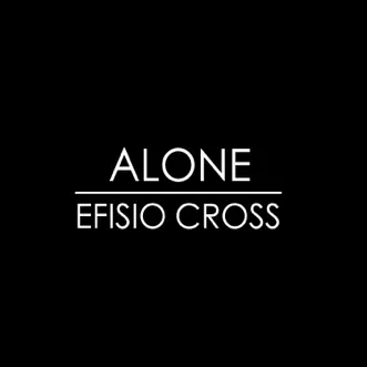 Alone - Single by Efisio Cross album reviews, ratings, credits