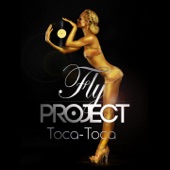 Fly Project - Toca Toca - Radio Edit